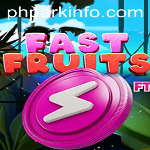 Exploring the Engaging World of FastFruits and the PHPARK Phenomenon