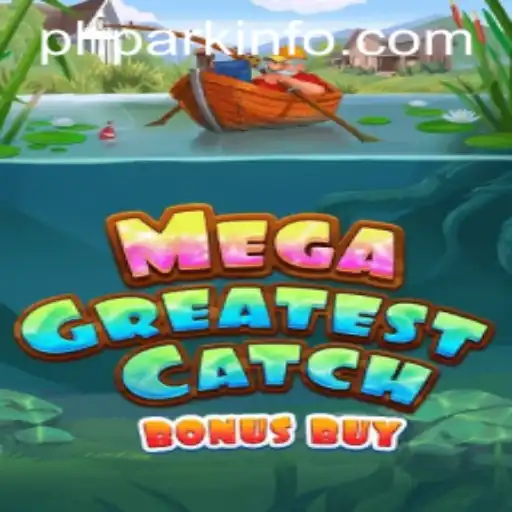 Unveiling the Thrills of MegaGreatestCatchBonusBuy: A Deep Dive into the World of PHPARK